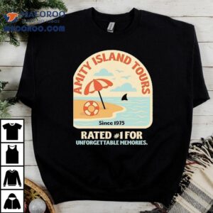 Amity Island Tours Rated No1 For Unforgettable Memories Jaws Shirt
