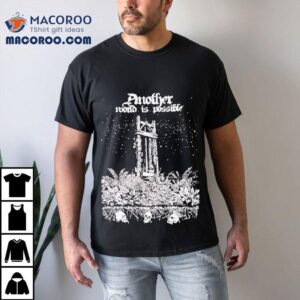 Another World Is Possible Shirt