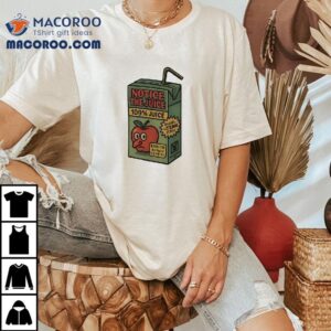 Apple Notice The Juice 109 Percent Juice Shirt