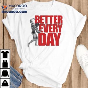 Arnold S Pump Club Better Every Day Tshirt