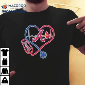 Atlanta Braves Caring Hearts Nurse Stethoscope Shirt