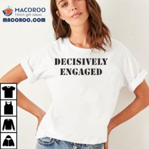 Auburn Tigers Decisively Engaged Shirt