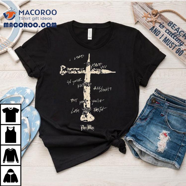 Ava Max I Used To Have You On Your Knees All Night But Now You’ve Lost Your Faith Shirt Ava Max I Used To Have You On Your Knees All Night But Now You’ve Lost Your Faith Shirt