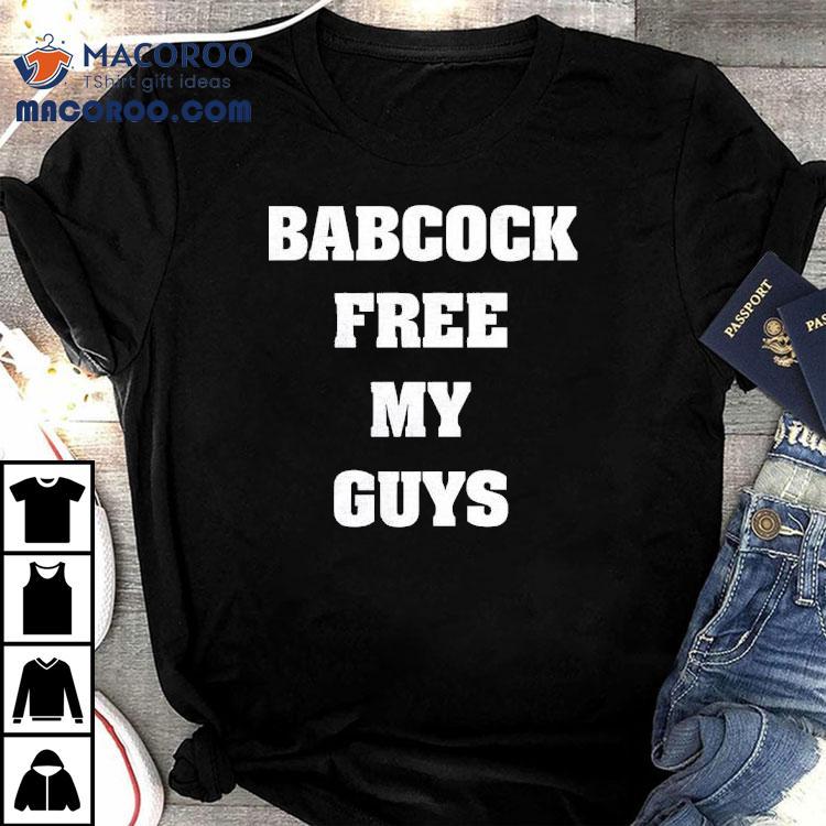 Babcock Free My Guys Shirt Babcock Free My Guys Shirt