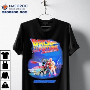 Back To The Future The Musical Broadway Shirt