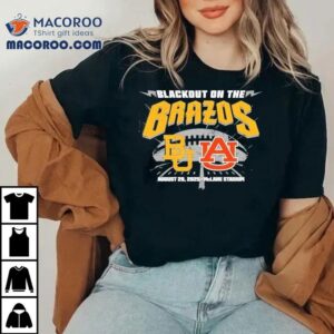 Baylor Bears Vs Auburn Tigers Blackout On The Brazos Tshirt