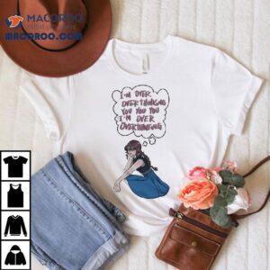 Christina Grimmie I'm Over Overthinking You You You I'm Over Overthinking Anime Shirt 1 Christina Grimmie I M Over Overthinking You You You I M Over Overthinking Anime Tshirt