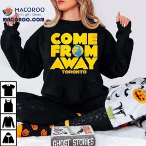 Come From Away Toronto Logo Shirt 1 Come From Away Toronto Logo Tshirt