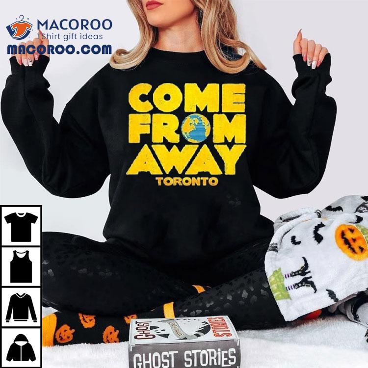 Come From Away Toronto Logo Shirt Come From Away Toronto Logo Shirt