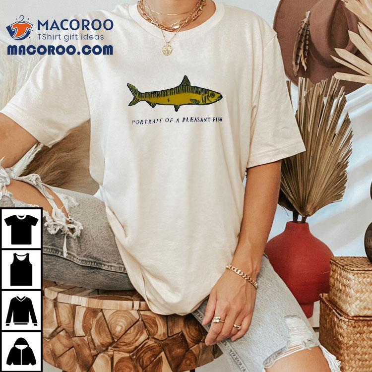 Fish Portrait Of A Pleasant Fish Shirt Fish Portrait Of A Pleasant Fish Shirt