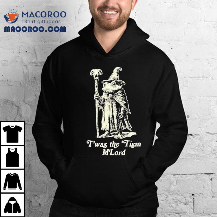 Frog Wizard T’was The ‘tism M’lord Shirt Frog Wizard T’was The ‘tism M’lord Shirt