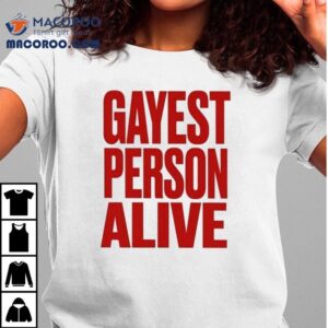 G Flip Gayest Person Alive Tshirt