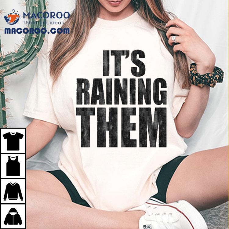 G Flip It’s Raining Them Shirt G Flip It’s Raining Them Shirt