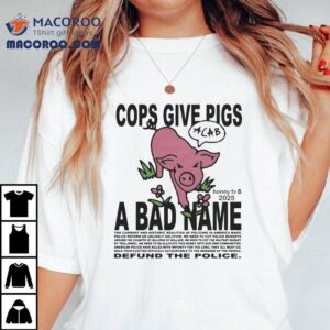 Honey Tv Cops Give Pigs A Bad Name Defund The Police Acab Pig Tshirt