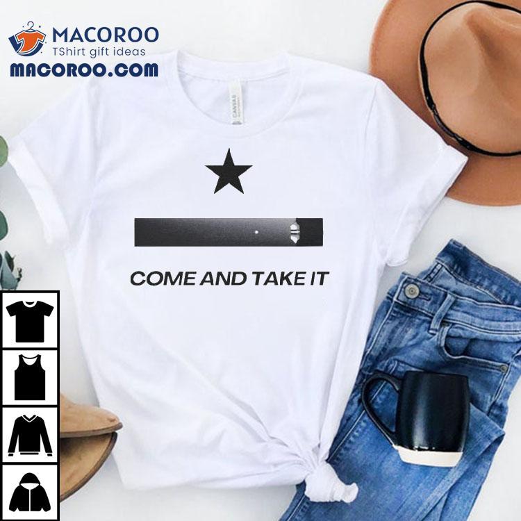 Juul Come And Take It Shirt Juul Come And Take It Shirt