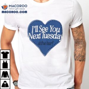 Megan Moroney I'll See You Next Tuesday At The Bar Heart Shirt 1 Megan Moroney I Ll See You Next Tuesday At The Bar Hear Tshirt