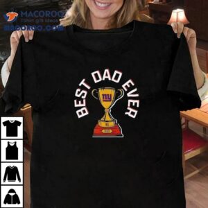 New York Giants Best Dad Ever Trophy Tshirt