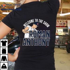 Roman Anthony Welcome To The Show Shirt 1 Roman Anthony Welcome To The Show Tshirt