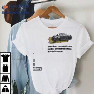 Sometimes Reasonable Men Must Do Unreasonable Things Marvin Heemeyer Shirt 1 Sometimes Reasonable Men Must Do Unreasonable Things Marvin Heemeyer Tshirt