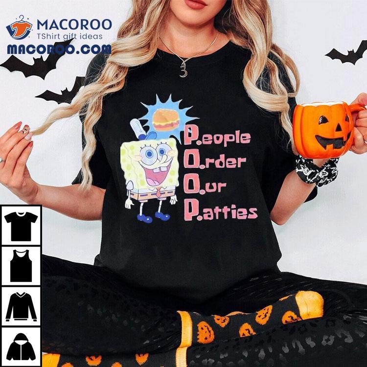Squarepants Poop People Order Our Patties Shirt Squarepants Poop People Order Our Patties Shirt