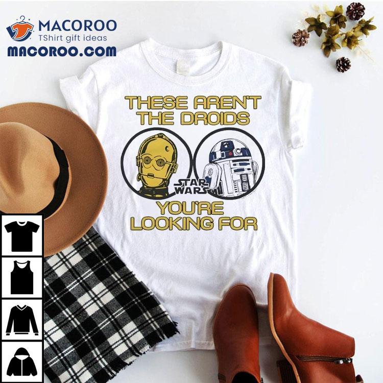 Star Wars These Aren’t The Droids You’re Looking For Shirt Star Wars These Aren’t The Droids You’re Looking For Shirt