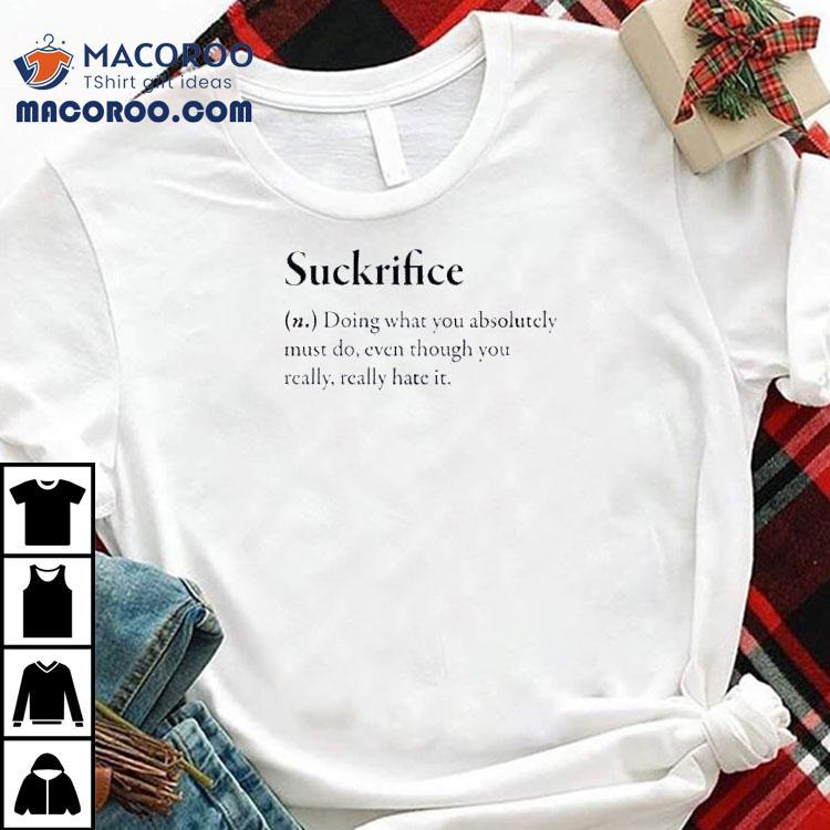 Succrifice Definition Shirt Succrifice Definition Shirt