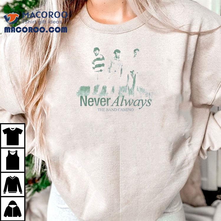 The Band Camino Never Always Photo Shirt The Band Camino Never Always Photo Shirt