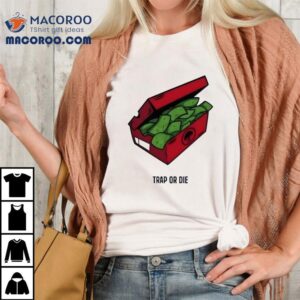 Trap Or Die The Shoe Box Money Shirt 1 Trap Or Die The Shoe Box Money Tshirt
