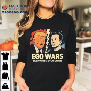Trump Vs Elon Musk Ego Wars Billionaire Showdown Shirt