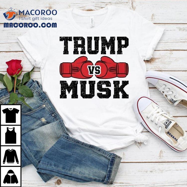 Trump Vs Musk Fighting Bitch Fight Shirt Trump Vs Musk Fighting Bitch Fight Shirt