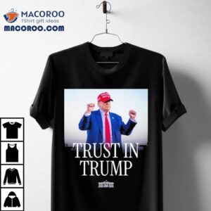 Trust In Trump Shirt