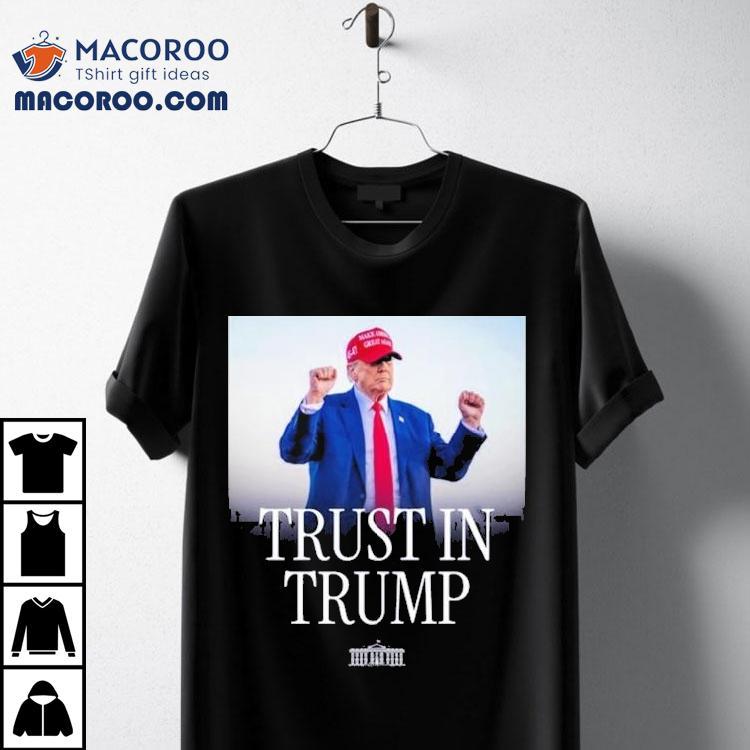 Trust In Trump Shirt Trust In Trump Shirt