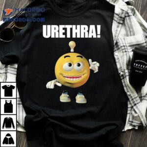 Urethra Eureka Shirt