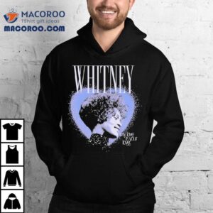 Whitney Houston My Love Is Your Love Heart Shirt