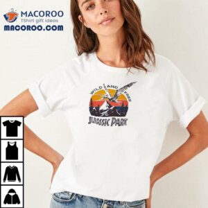 Wild And Free Jurassic Park Shirt