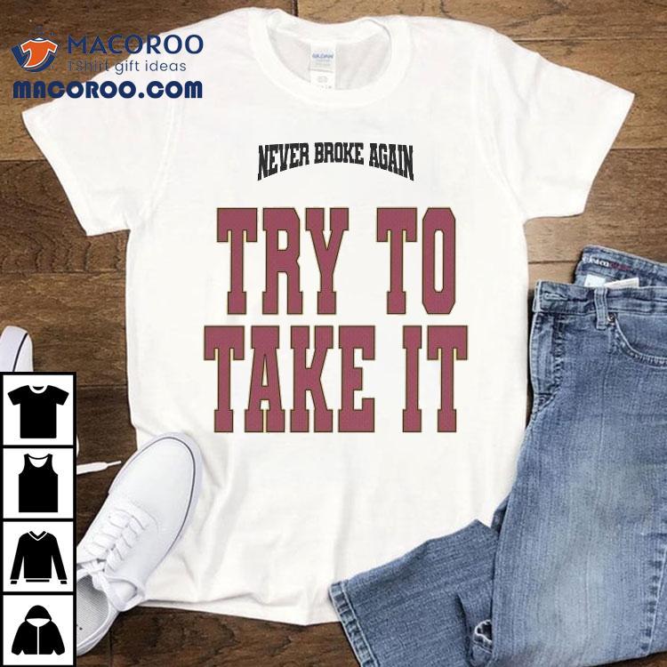 Youngboy Never Broke Again Try To Take It Shirt Youngboy Never Broke Again Try To Take It Shirt