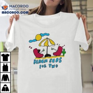 Yung X Claudette I Beach Beds For Two Bums Shirt