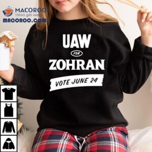 Zohran Kwame Mamdani Uaw For Zohran Vote June 24 Shirt