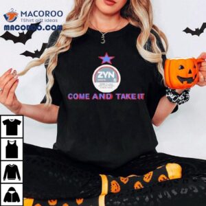 Zyn Smooth Come And Take It Shirt