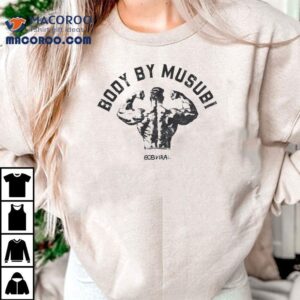 Viral Body By Musubi Flex Tshirt