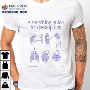 A Stretching Guide For Desktop Rats Tshirt