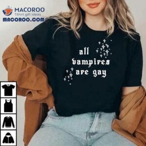 All Vampire Are Gay Black Tshirt