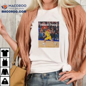 Almost Friday Tj Mcconnell Indiana Pacers Tshirt