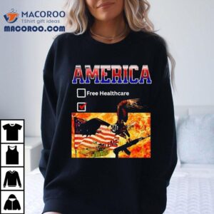 America Free Healthcare In War Shirt 2 America Free Healthcare In War Tshirt