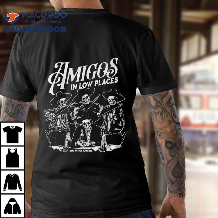 Amigos In Low Places Skeleton Shirt Amigos In Low Places Skeleton Shirt