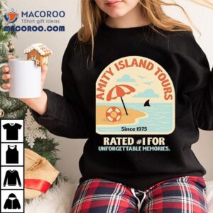 Amity Island Tours Rated No1 For Unforgettable Memories Jaws Shirt 2 Amity Island Tours Rated No For Unforgettable Memories Jaws Tshirt
