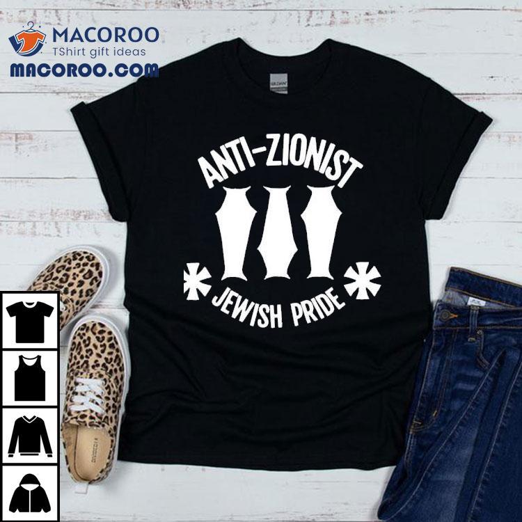 Anti Zionist Jewish Pride Shirt Anti Zionist Jewish Pride Shirt
