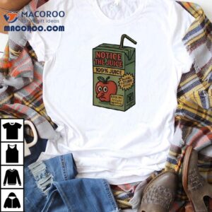 Apple Notice The Juice Percent Juice Tshirt