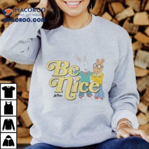 Arthur Be Nice Tshirt