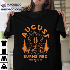 August Burns Red Bravery Will Find You Everlasting Ending Tshirt